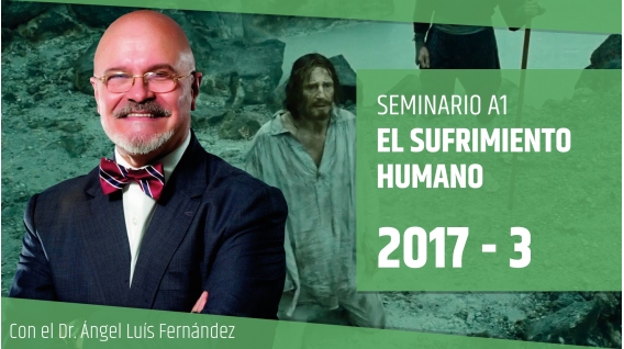 IIIB ( 2017 ) EL SUFRIMIENTO HUMANO - Dr. Ángel Luís Fernández