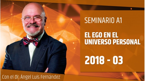 EL EGO EN EL UNIVERSO PERSONAL - Dr. Ángel Luís Fernández