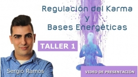 Regulación del karma y Bases Energéticas ( Taller 1 ) – Sergio Ramos