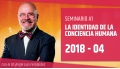 22 Abril 2018 - LA IDENTIDAD DE LA CONCIENCIA HUMANA - Dr. Ángel Luís Fernández
