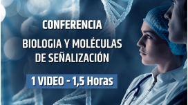 Conferencia: BIOLOGÍA Y MOLÉCULAS DE SEÑALIZACIÓN