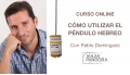 CURSO ONLINE: Cómo utilizar el Péndulo Hebreo - Pablo Dominguez ( Almasarán )