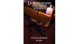 Libro: La revelación del grial viviente - José Luís Giménez