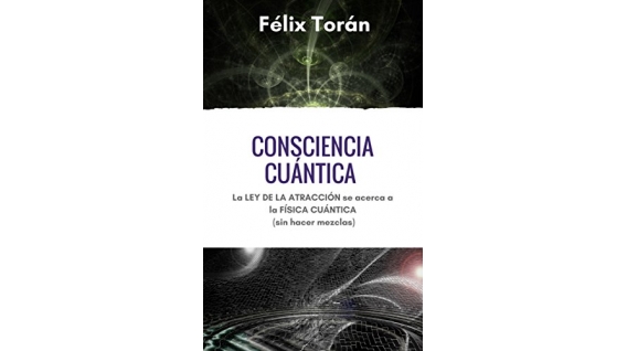 Libro: Consciencia cuántica - Félix Torán