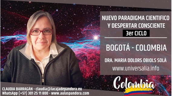 10 Agosto 2019 ( Bogotá - Colombia ) - RESERVA - 3er Ciclo Nuevo Paradigma Científico con María Dolors Obiols