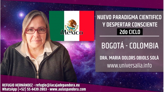 22 Agosto 2019 ( México - CDMX ) - RESERVA - 2do Ciclo Nuevo Paradigma Científico con María Dolors Obiols