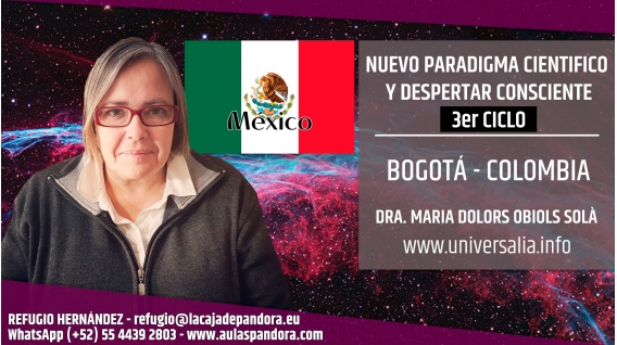 24 Agosto 2019 ( México - CDMX ) - RESERVA - 3er Ciclo Nuevo Paradigma Científico con María Dolors Obiols