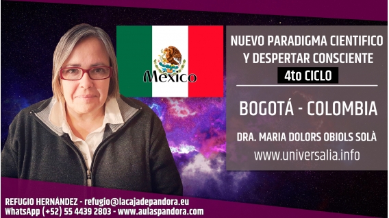 25 Agosto 2019 ( México - CDMX ) - RESERVA - 4to Ciclo Nuevo Paradigma Científico con María Dolors Obiols