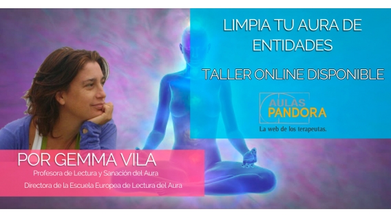 TALLER ONLINE LIMPIA TU AURA DE ENTIDADES con Gemma Vila