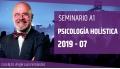 7 ( 2019 ) -Seminario A1: PSICOLOGÍA HOLÍSTICA con el Dr. Ángel Luís Fernández