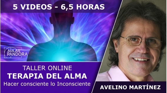 19 y 20 Octubre 2019 ( Online En Directo ) - Taller: TERAPIA DEL ALMA, Hacer consciente lo inconsciente - Avelino Martínez