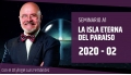 02 ( 2020 ) Seminario A1: LA ISLA ETERNA DEL PARAÍSO con el Dr. Ángel Luís Fernández
