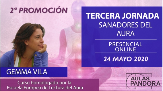 Curso Sanadores del Aura 2ª Promoción, con Gemma Vila - TERCERA JORNADA
