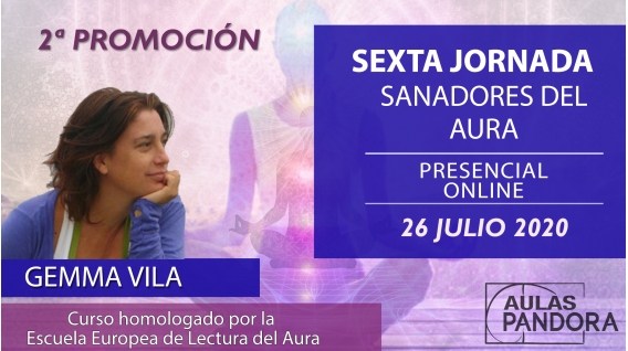 Curso Sanadores del Aura 2ª Promoción, con Gemma Vila - SEXTA JORNADA