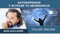 6 Mayo 2020 ( Online en Directo ) Taller: AUTOHIPNOSIS Y ACTIVAR TU ABUNDANCIA - Jean Guillaume Salles