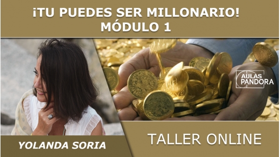 Taller online: ¡TU PUEDES SER MILLONARIO, DESCUBRE COMO! - Yolanda Soria