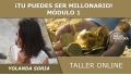 Taller online: ¡TU PUEDES SER MILLONARIO! Módulo 1 - Yolanda Soria