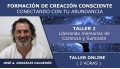 Taller 2: liberando Memorias de Carencia y Sumisión - FORMACIÓN ONLINE DE CREACIÓN CONSCIENTE