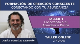 Taller 4: Conectando a tu Abundancia Divina - FORMACIÓN ONLINE DE CREACIÓN CONSCIENTE