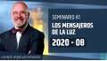 08 ( 2020 ) Seminario A1: LOS MENSAJEROS DE LA LUZ con el Dr. Ángel Luís Fernández