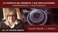 Taller online: LA VIVENCIA DEL PRESENTE Y SUS IMPLICACIONES - Dra. María Dolors Obiols