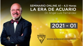 01 ( 2021 ) Seminario online A1: LA ERA DE ACUARIO con el Dr. Ángel Luís Fernández