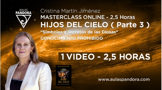 Masterclass online: HIJOS DEL CIELO ( Parte 3 ) - Cristina Martín Jiménez