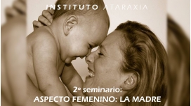 FORMACIÓN PSICOTERAPIA TRANSPERSONAL - Seminario 2 - Equilibrar nuestra parte femenina y la relación con la madre