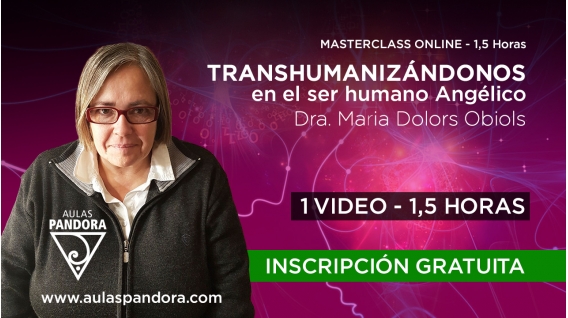 Masterclass: TRANSHUMANIZÁNDONOS EN EL SER HUMANO ANGÉLICO