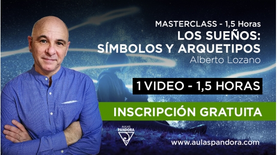 Masterclass - LOS SUEÑOS, Símbolos y Arquetipos - Alberto Lozano