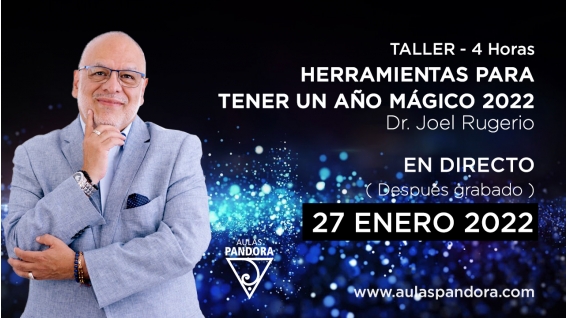 27 Enero 2022 ( En directo ) Taller: HERRAMIENTAS PARA TENER UN AÑO MÁGICO 2022 - Dr. Joel Rugerio