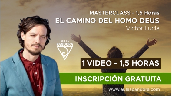 Masterclass: EL CAMINO DEL HOMO DEUS - Victor Lucia