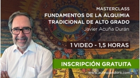 Masterclass: FUNDAMENTOS DE LA ALQUIMIA TRADICIONAL  - Javier Acuña