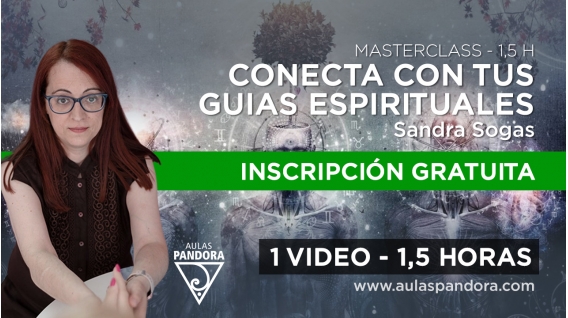 Masterclass gratuita: CONECTA CON TUS GUIAS ESPIRITUALES - Sandra Sogas