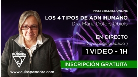 Masterclass: LOS 4 TIPOS DE ADN HUMANO – Dra. Maria Dolors Obiols
