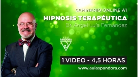 08 ( 2022 ) Seminario A1: HIPNOSIS TERAPÉUTICA – Dr. Angel Luis Fernandez