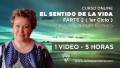 Curso online: EL SENTIDO DE LA VIDA - Parte 2 ( Primer Ciclo ) - M. Carmen Romero