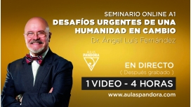 01 - 2023 | Seminario A1: DESAFÍOS URGENTES DE UNA HUMANIDAD EN CAMBIO – Dr. Angel Luis Fernandez
