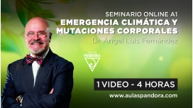 19 Marzo 2023 | Seminario A1: EMERGENCIA CLIMÁTICA Y MUTACIONES CORPORALES - Dr. Ángel Luís Fernández