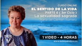 26 Julio 2023 | Curso online: EL SENTIDO DE LA VIDA – Parte 6 ( 3er Ciclo ) – M. Carmen Romero