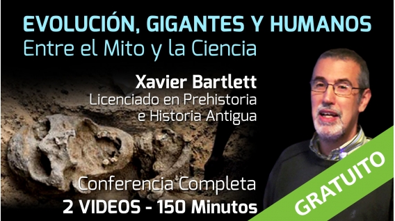 EVOLUCIÓN, GIGANTES Y HUMANOS – Conferencia de Xavier Bartlett