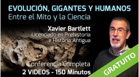(GRATUITO) - EVOLUCIÓN, GIGANTES Y HUMANOS – Conferencia de Xavier Bartlett
