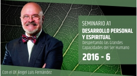 VI ( 2016 ) DESARROLLO PERSONAL Y ESPIRITUAL - Dr. Ángel Luís Fernández